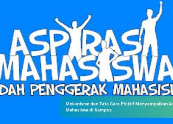 Mekanisme dan Tata Cara Efektif Menyampaikan Aspirasi Mahasiswa di Kampus