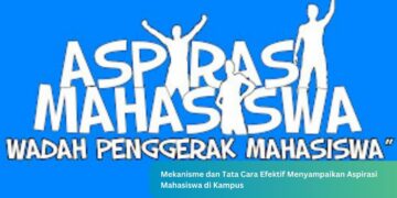 Mekanisme dan Tata Cara Efektif Menyampaikan Aspirasi Mahasiswa di Kampus
